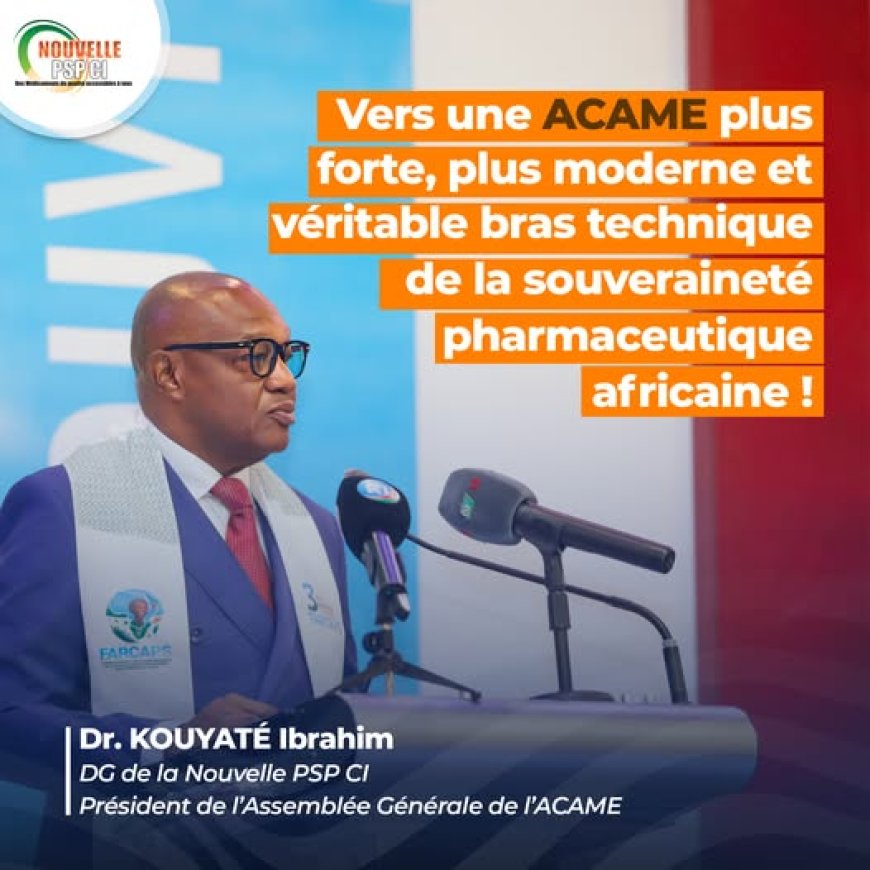 Côte d’Ivoire : Dr Kouyaté Ibrahim élu à la présidence de l’ACAME pour une souveraineté pharmaceutique africaine renforcée