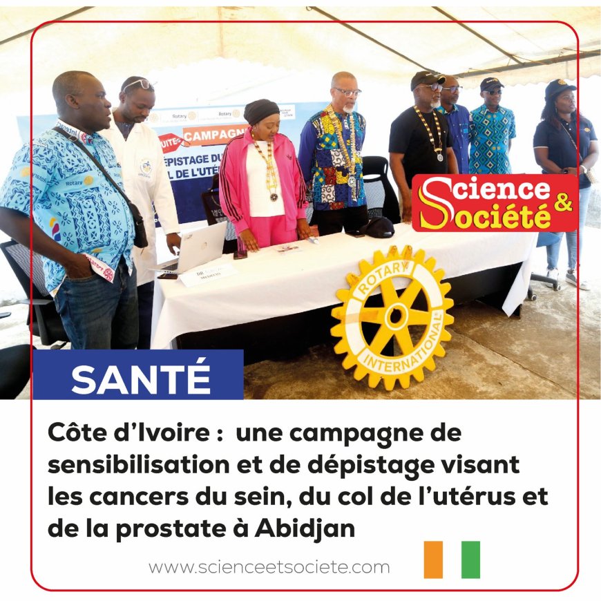 Côte d’Ivoire :  une campagne de sensibilisation et de dépistage visant les cancers du sein, du col de l’utérus et de la prostate à Abidjan